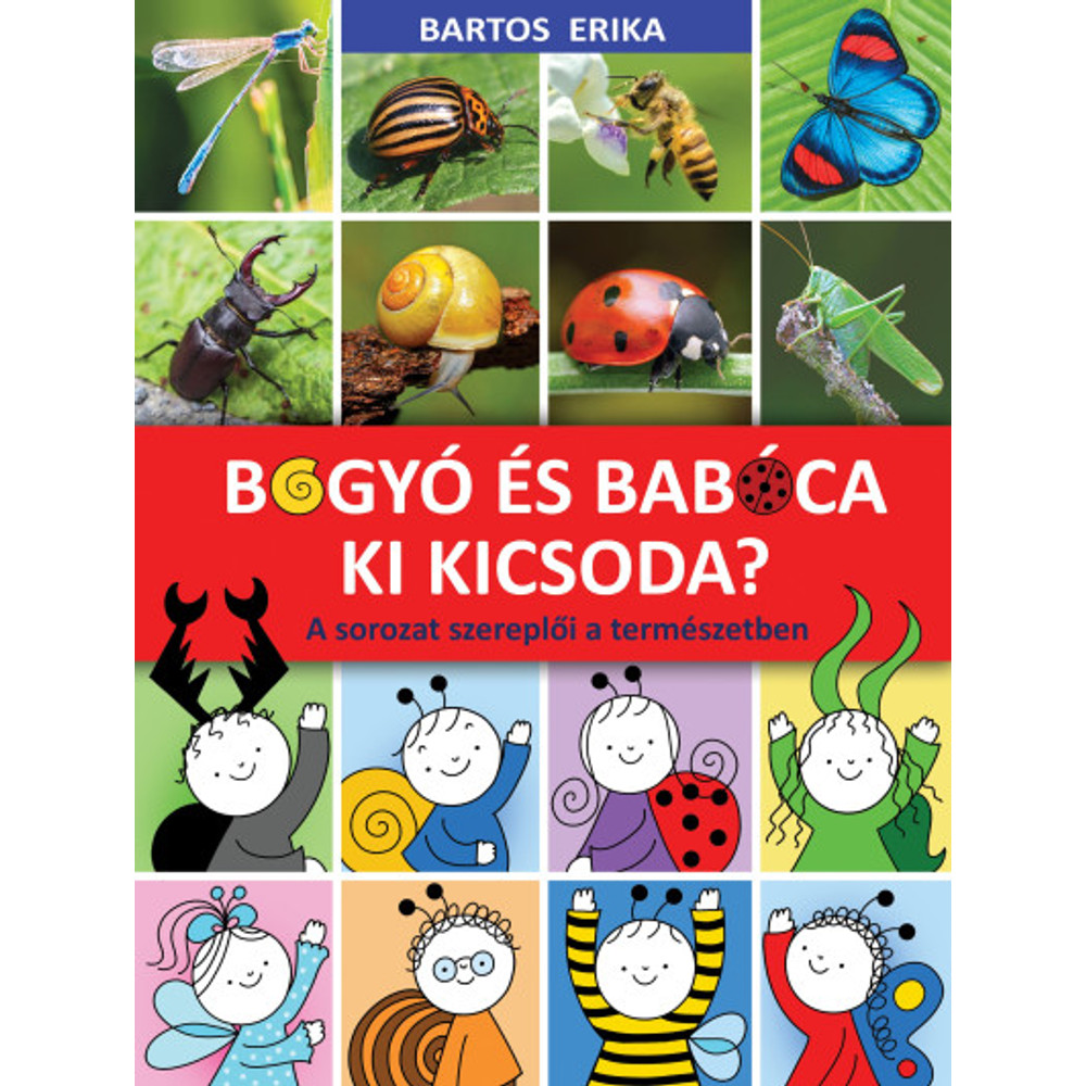 Bogyó és Babóca - Ki kicsoda? - A sorozat szereplői a természetben Bogyó és Babóca - Ki kicsoda? - A sorozat szereplői a természetben