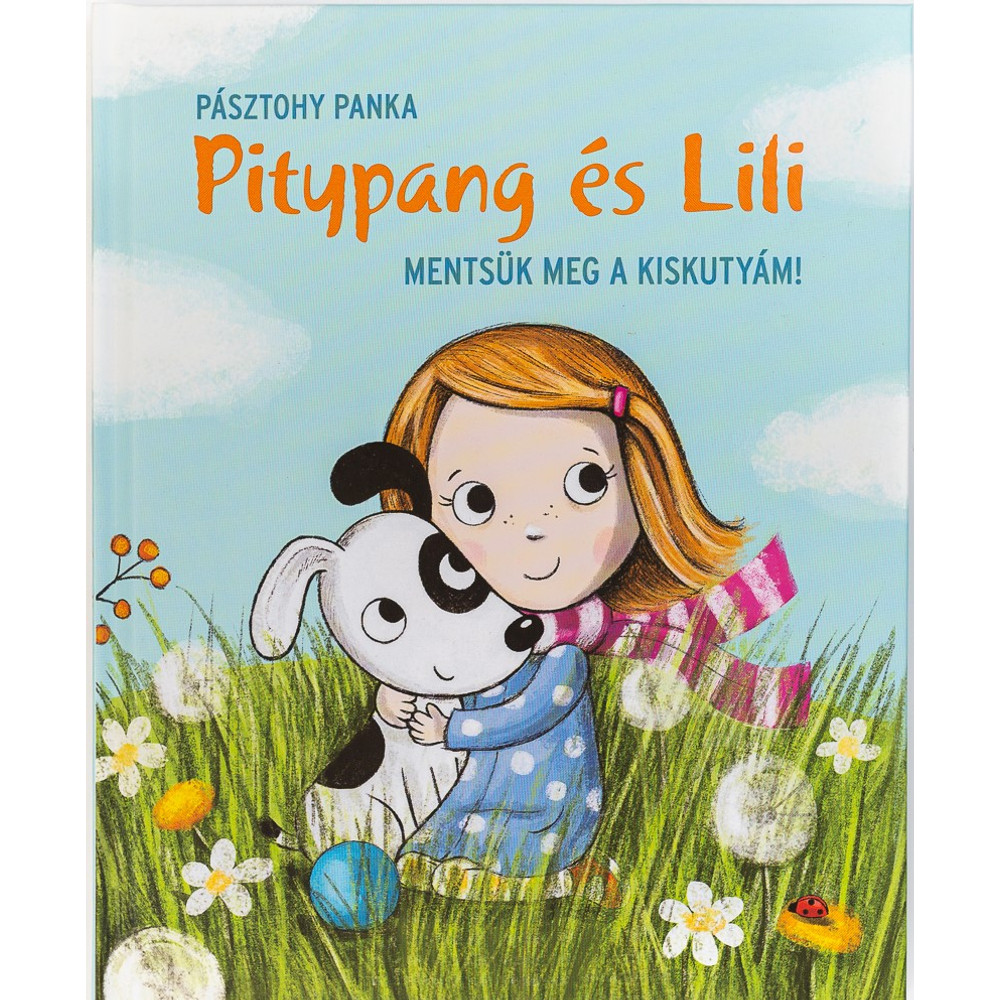 Pitypang és Lili Mentsük meg a kiskutyám! Pitypang és Lili Mentsük meg a kiskutyám!