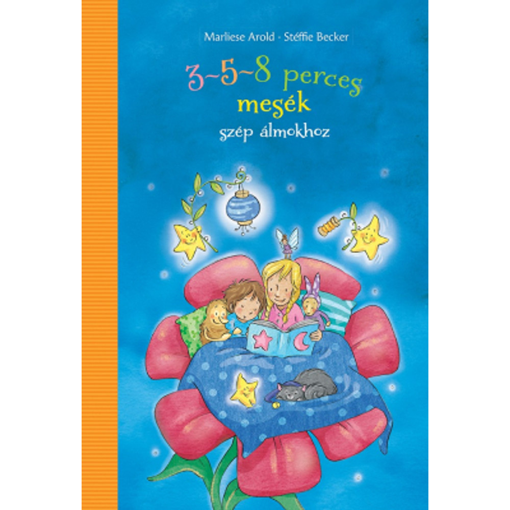 3-5-8 perces mesék szép álmokhoz 3-5-8 perces mesék szép álmokhoz