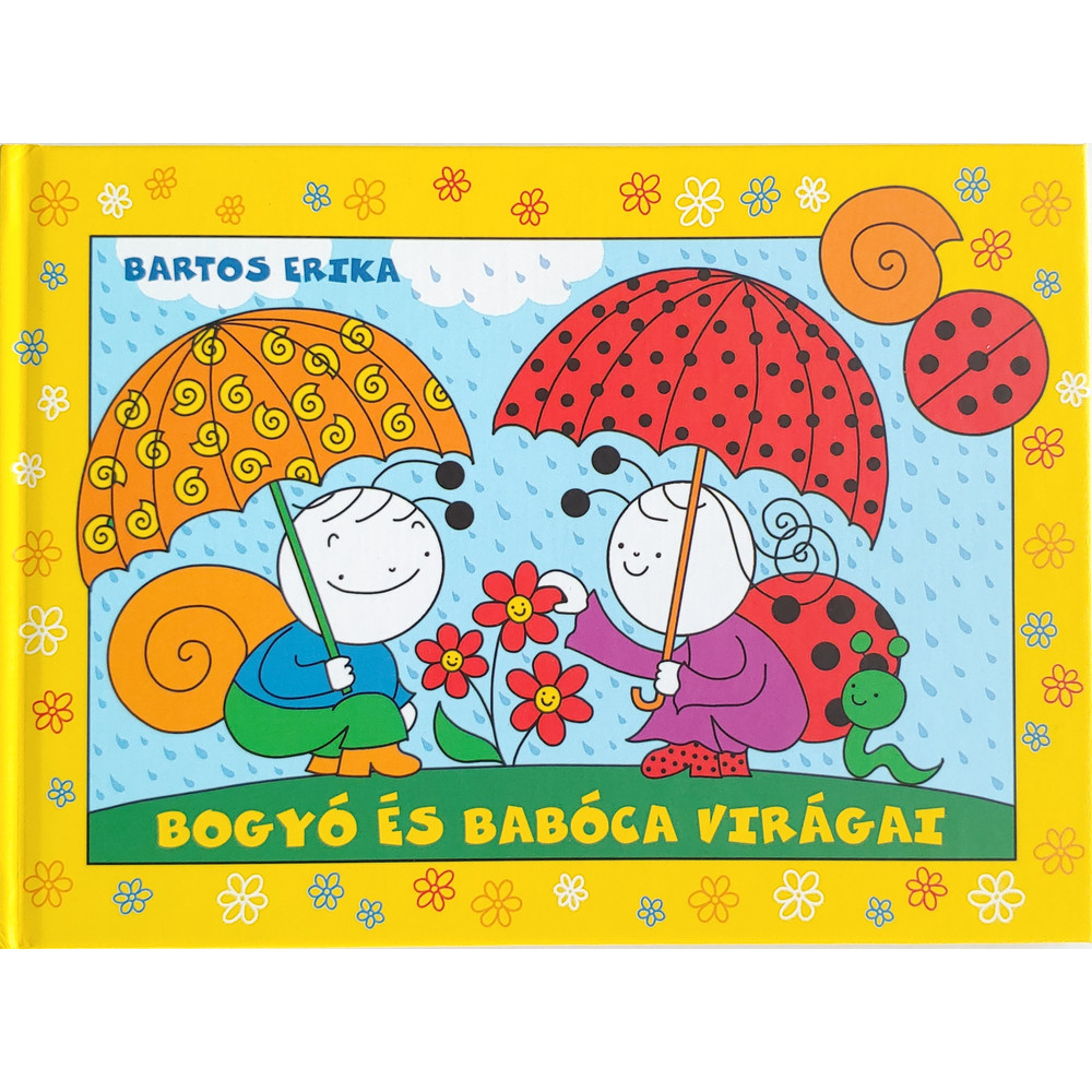 Bartos Erika: Bogyó és Babóca virágai Bartos Erika: Bogyó és Babóca virágai