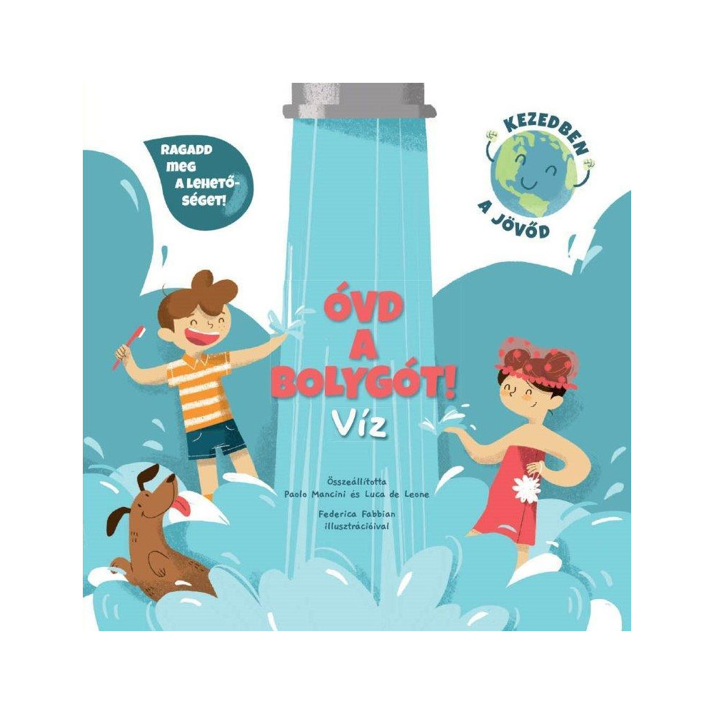 Óvd a bolygót! - Víz Óvd a bolygót! - Víz