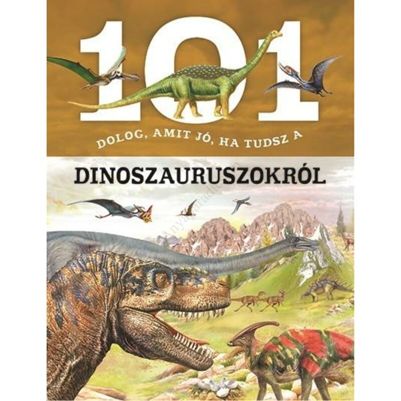 101-dolog-amit-jo-ha-tudsz-a-dinoszauruszokrol